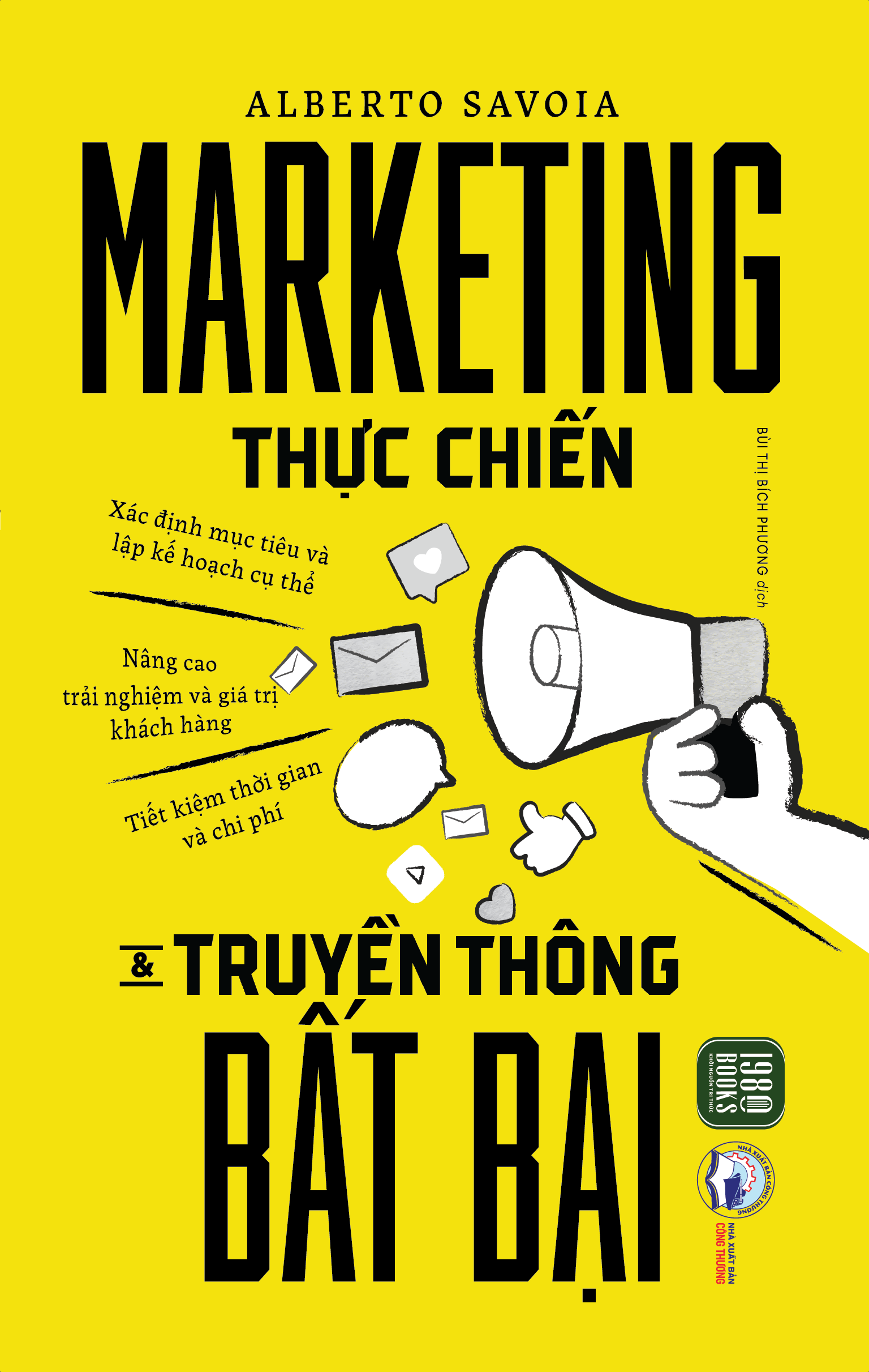 Sách - Marketing Thực Chiến Và Truyền Thông Bất Bại - Alberto Savoia