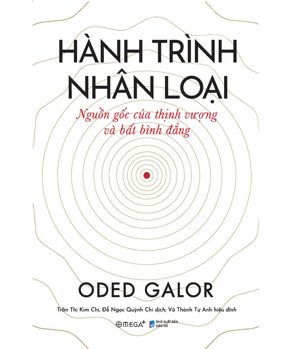 Hành Trình Nhân Loại - Nguồn Gốc Của Thịnh Vượng Và Bất Bình Đẳng - Oded Galor - (Bìa mềm)