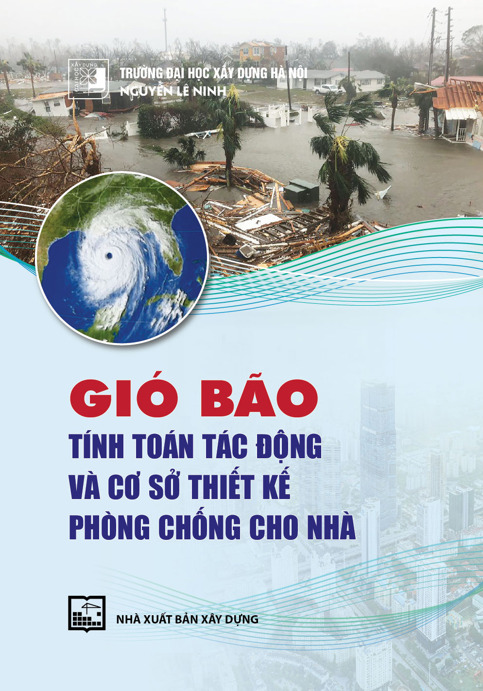 Gió Bão - Tính Toán Tác Động Và Cơ Sở Thiết Kế Phòng Chống Cho Nhà