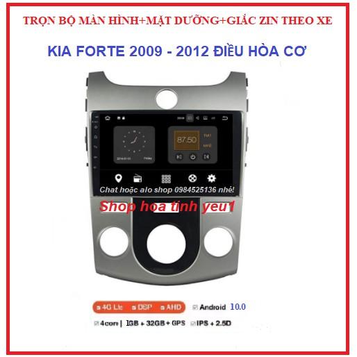 Combo Màn Hình DVD Android và mặt dưỡng Theo Xe KIA FORTE đời 2009-2012 ĐIỀU HÒA CƠ, màn dùng sim 4G hoặc kết nối WIFI