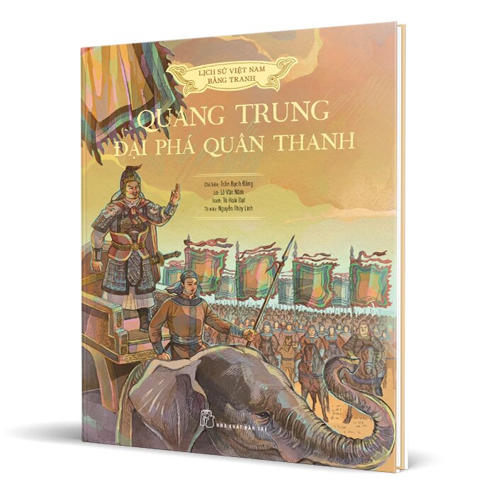 Lịch Sử Việt Nam Bằng Tranh - Quang Trung Đại Phá Quân Thanh