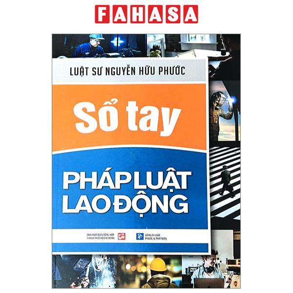 Sổ Tay Pháp Luật Lao Động (Tái Bản 2023)