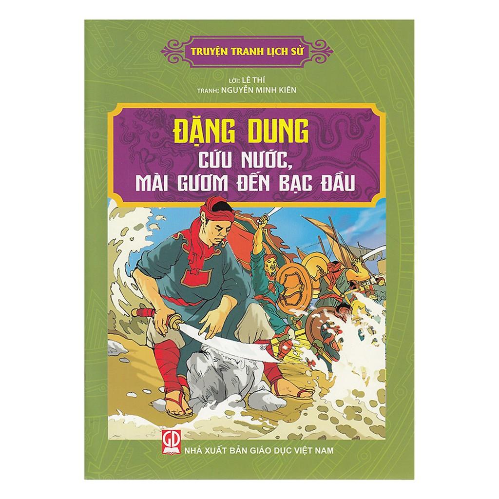 Truyện Tranh Lịch Sử - Đặng Dung Cứu Nước, Mài Gươm Đến Bạc Đầu - Bản Quyền