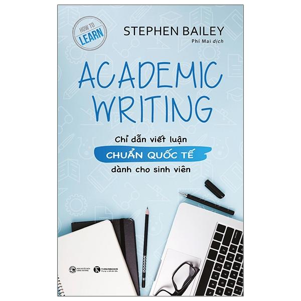 Academic Writing - Chỉ Dẫn Viết Luận Chuẩn Quốc Tế Dành Cho Sinh Viên