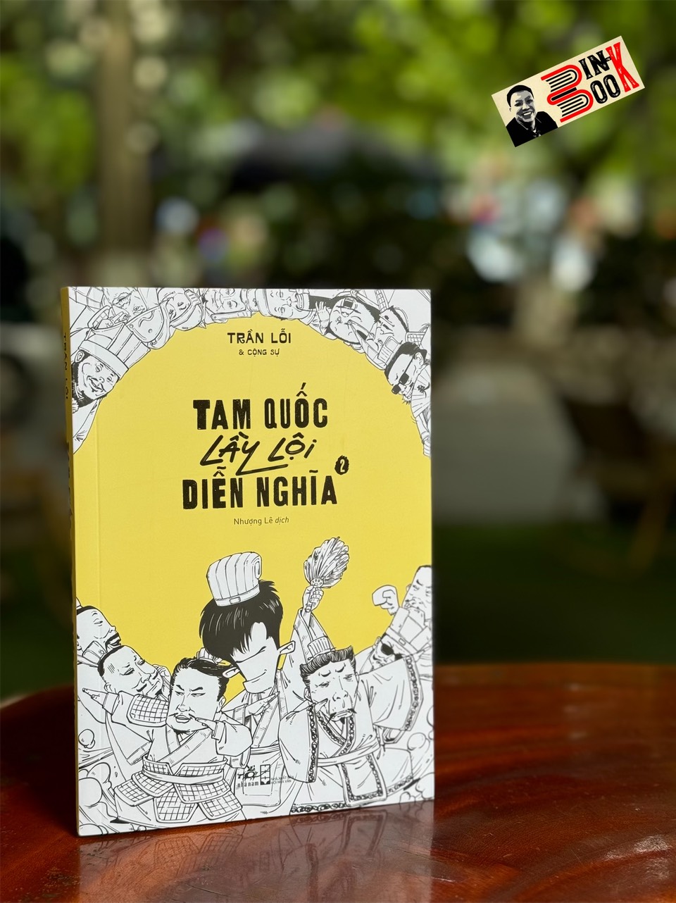 TAM QUỐC LẦY LỘI DIỄN NGHĨA – TẬP 2 – Trần Lỗi – Nhượng Lê dịch – Nhã Nam – NXB Hội Nhà Văn