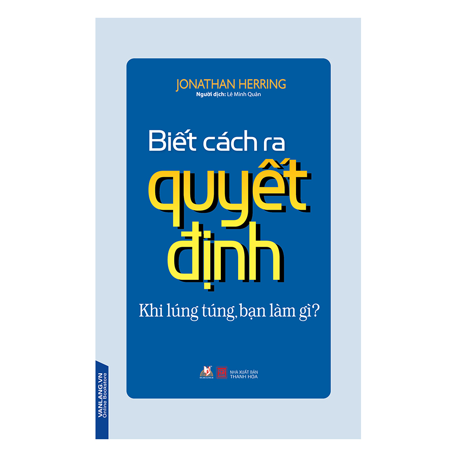 Biết Cách Ra Quyết Định