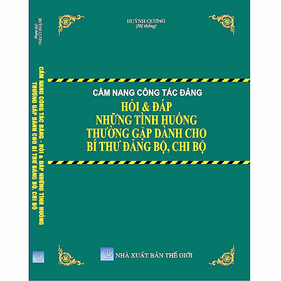 Cẩm Nang Công Tác Đảng Hỏi &amp; Đáp Những Tình Huống Thường Gặp Dành Cho Bí Thư Đảng Bộ, Chi Bộ