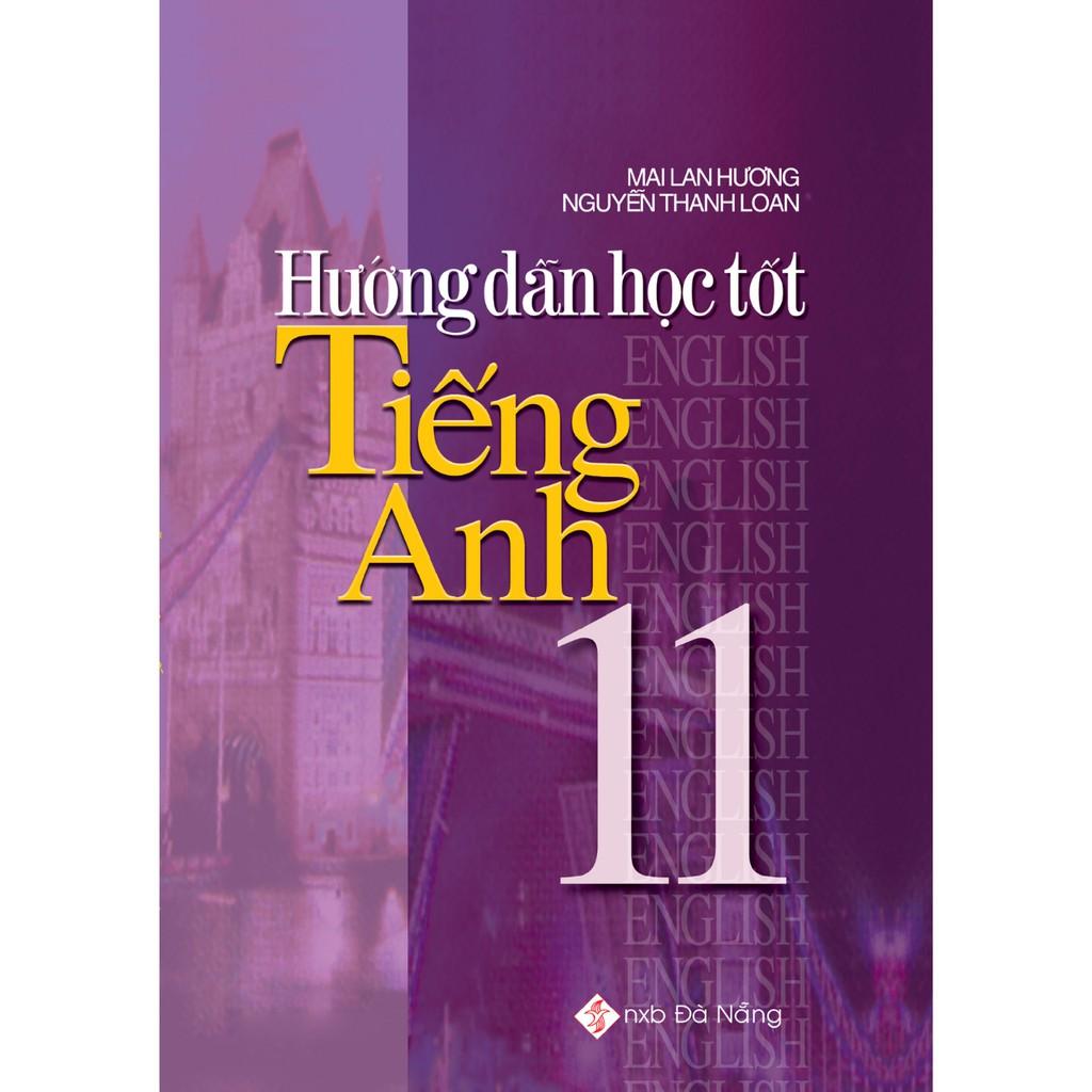 Sách Hướng Dẫn Học Tốt Tiếng Anh 11 Mai Lan Hương