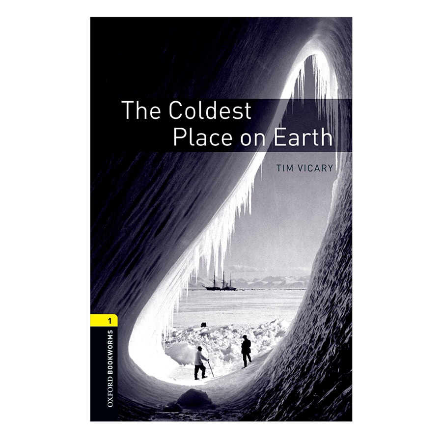 Oxford Bookworms Library (3 Ed.) 1: The Coldest Place on Earth