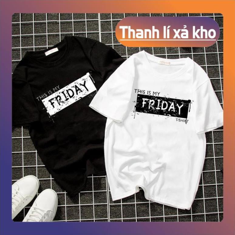 ÁO ĐÔIBÁN CHẠY Áo thun unisex this is my friday form rộng vải dày mịn 2019T978