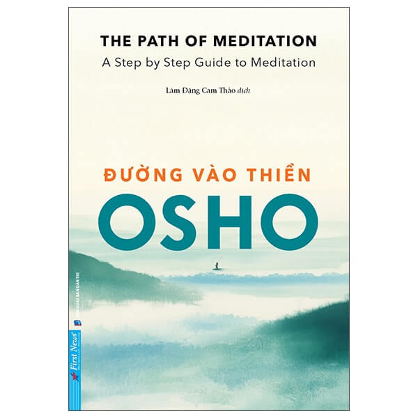 Osho- Đường Vào Thiền - Hành Trình Trở Về Với Chính Mình - Bìa mềm - First News