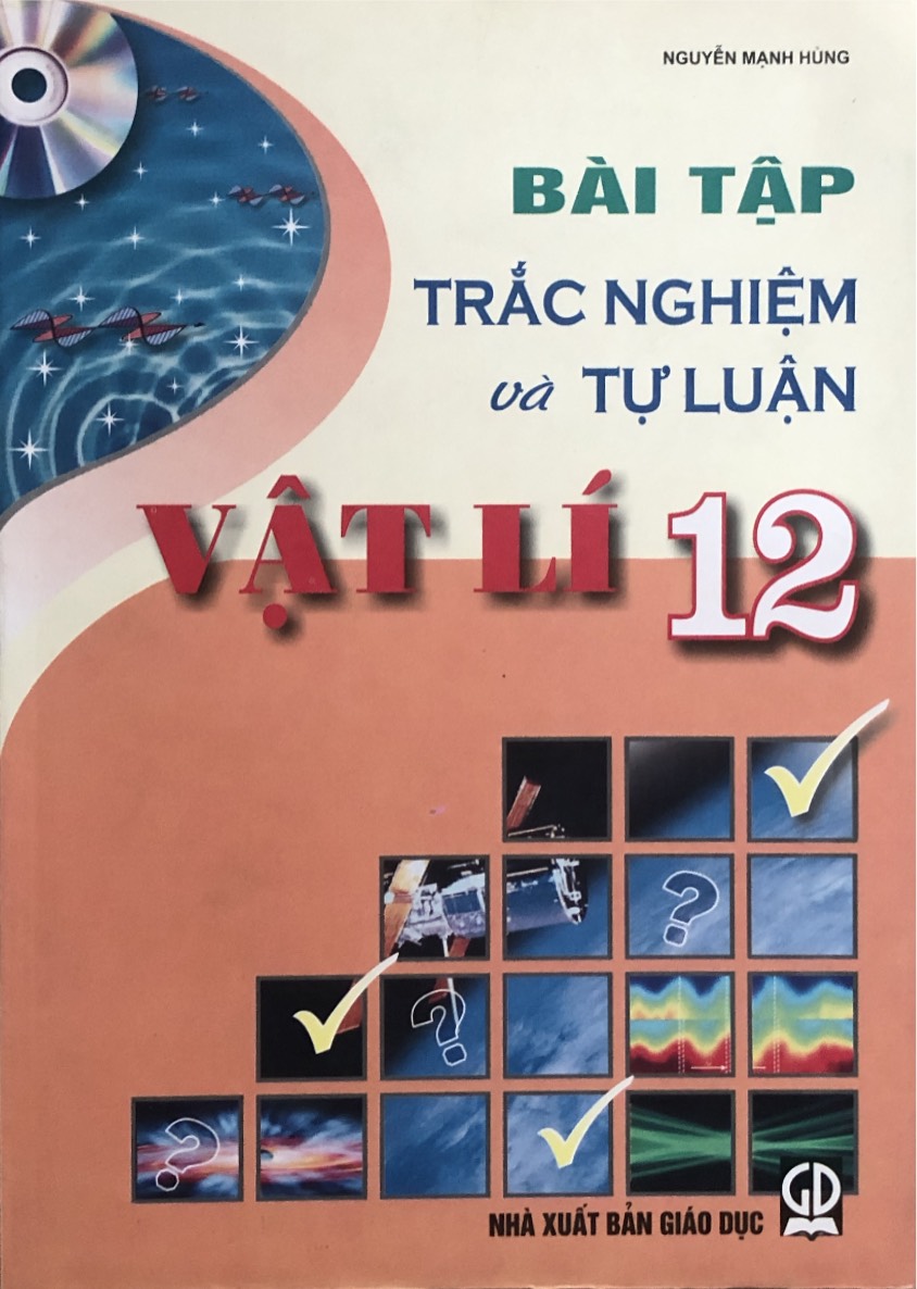 Bài tập trắc nghiệm và tự luận Vật lí lớp 12