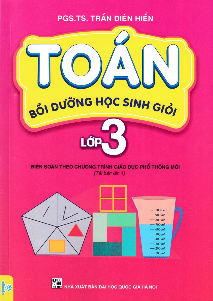 Toán Bồi Dưỡng Học Sinh Giỏi Lớp 3 (Biên Soạn Theo Chương Trình Giáo Dục Phổ Thông Mới - ND)