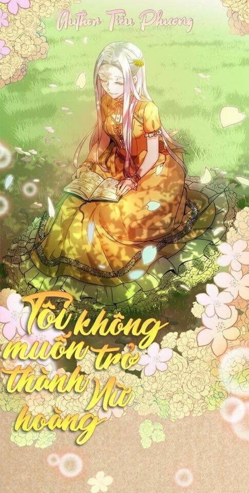 Tôi Không Muốn Trở Thành Hoàng Hậu Chapter 7 - Trang 0