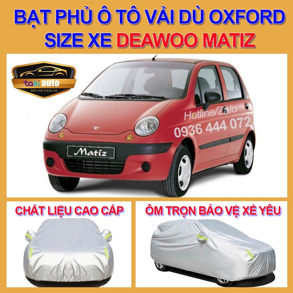 Bạt trùm xe ô tô 4 chỗ DEAWOO MATIZ vải dù oxford cao cấp , áo bạt phủ trùm che kín che nắng