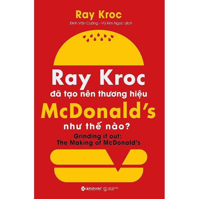 Ray Kroc Đã Tạo Nên Thương Hiệu Mcdonald's Như Thế Nào?
