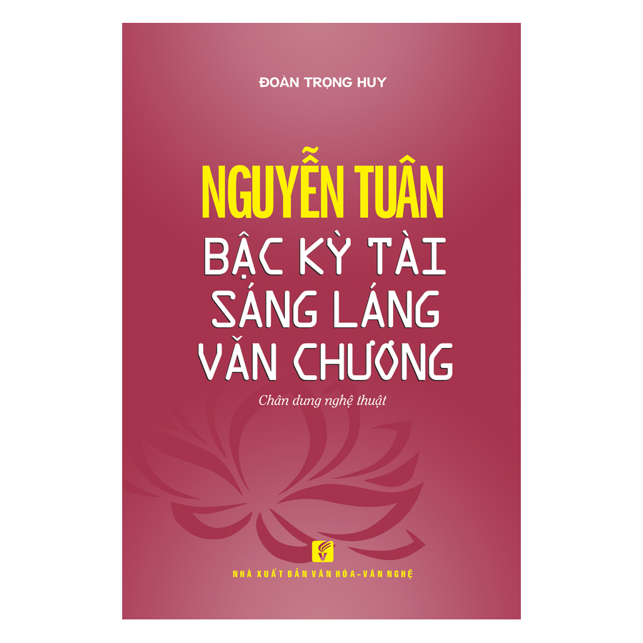 Nguyễn Tuân - Bậc Kỳ Tài Sáng Láng Văn Chương