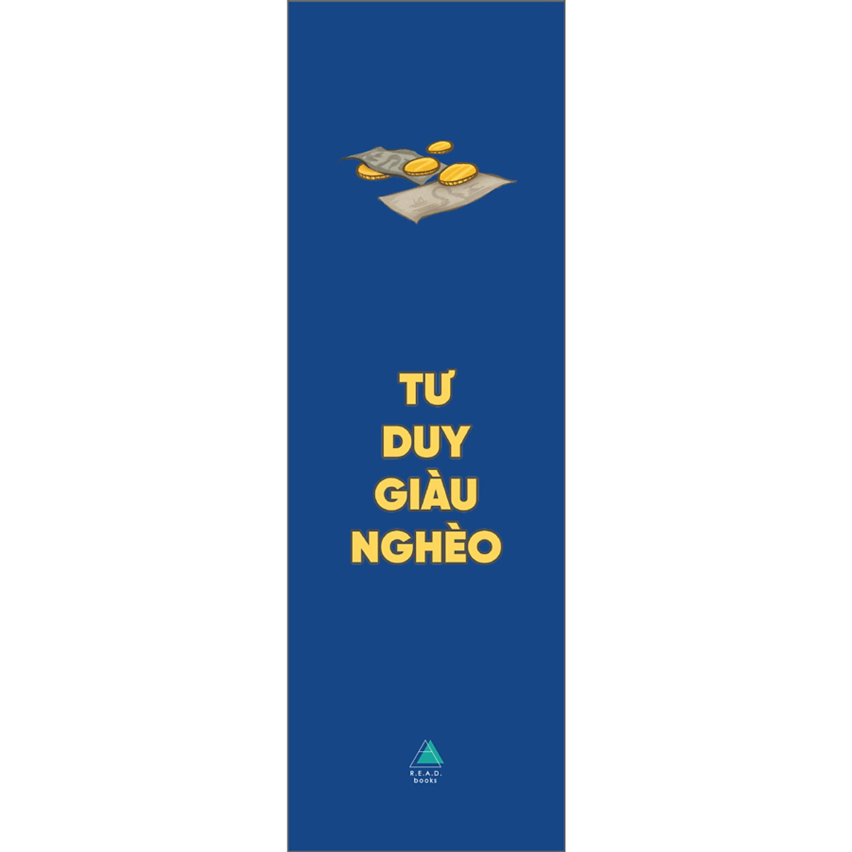 Tư Duy Giàu Nghèo: Tư Duy Quyết Định Mức Độ Giàu Có Của Bạn