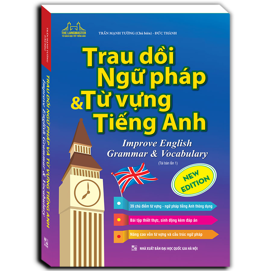 Trau Dồi Ngữ Pháp Và Từ Vựng Tiếng Anh (Tái Bản 01)