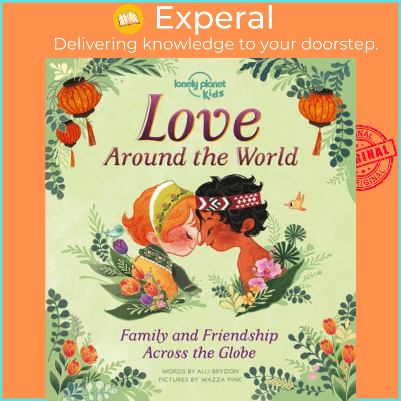 Sách - Love Around The World : Family and Friendship Around the by Lonely Planet Kids Alli Brydon Wazza Pink