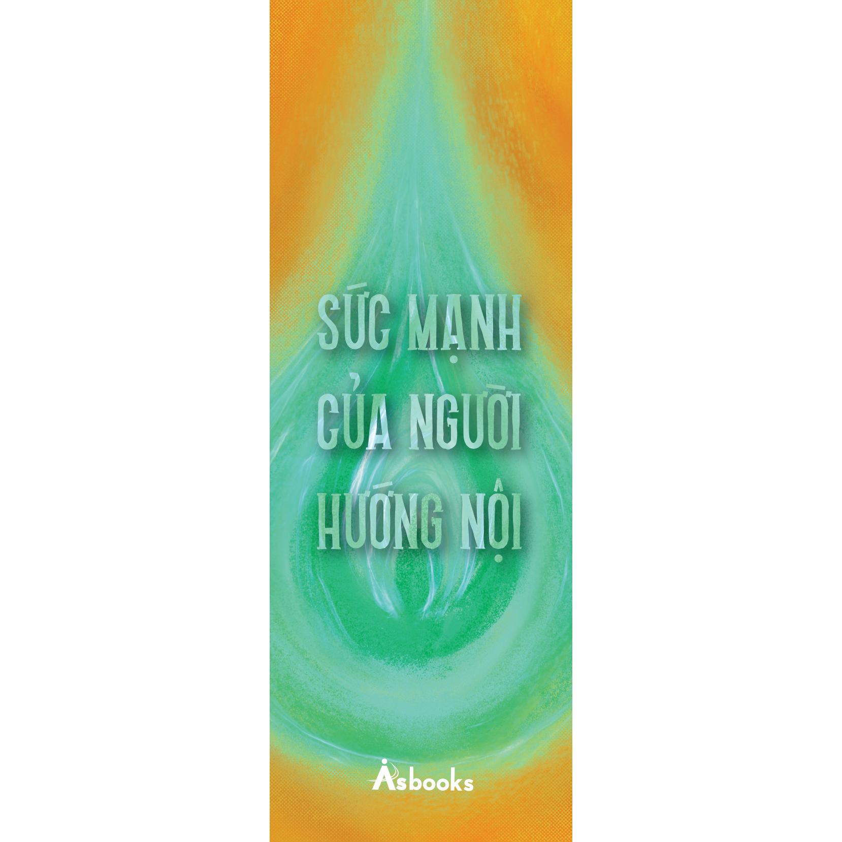 Sức Mạnh Của Người Hướng Nội - Lý Do Thế Giới Cần Bạn Là Chính Bạn
