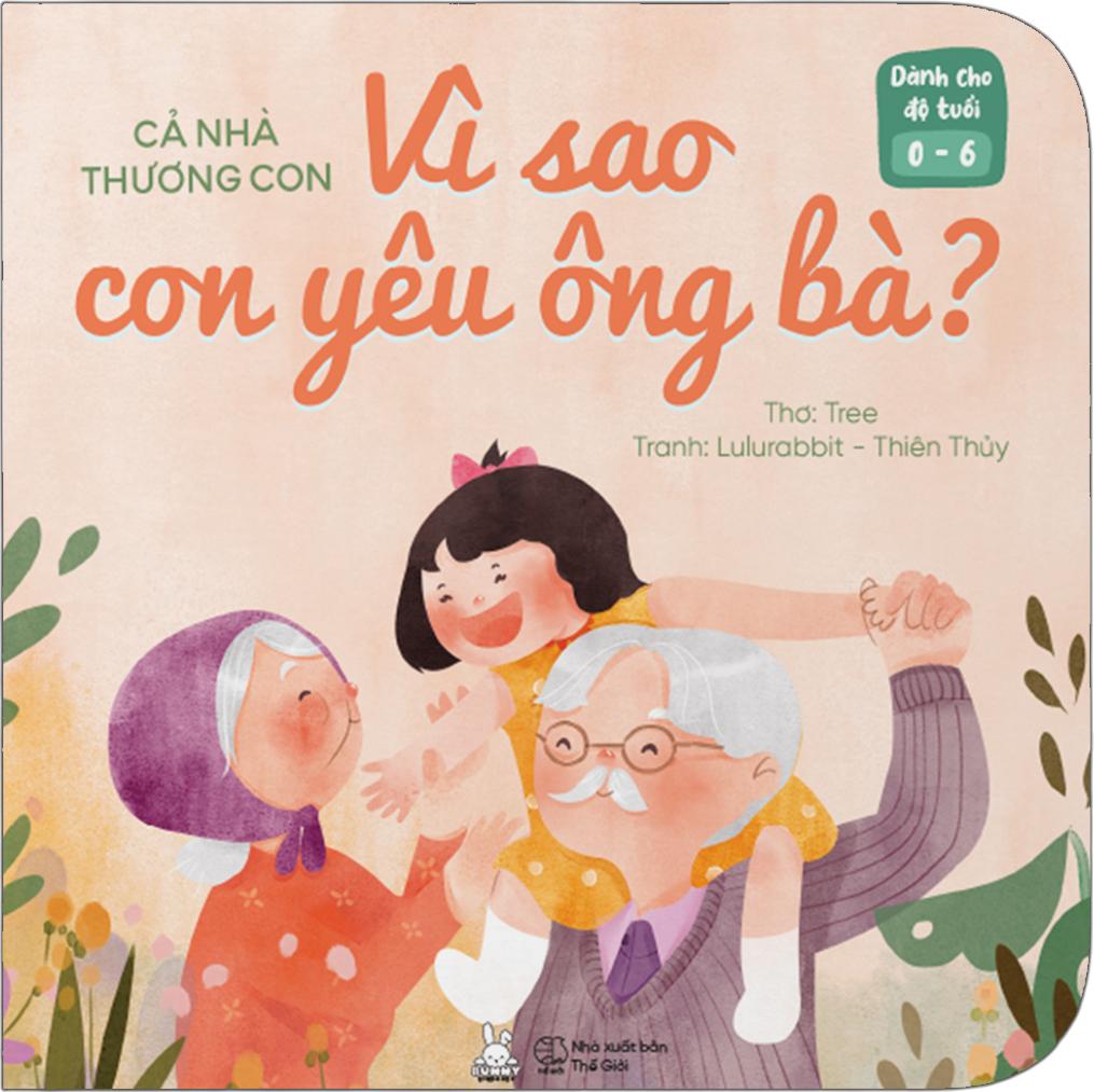 Sách - Cả Nhà Thương Con - Vì Sao Con Yêu Ông Bà?