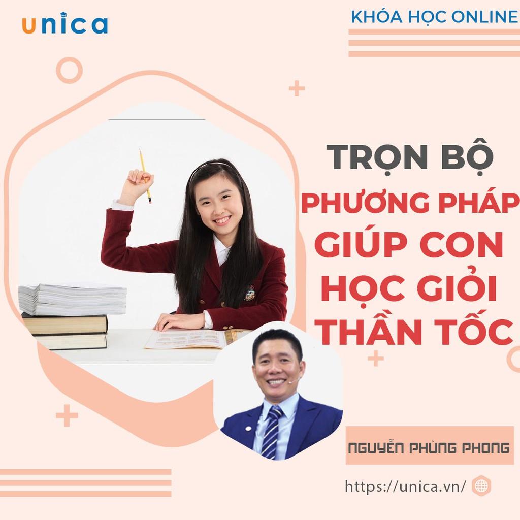Trọn bộ 4 khóa học "PHƯƠNG PHÁP GIÚP CON HỌC GIỎI THẦN TỐC" [UNICA.VN
