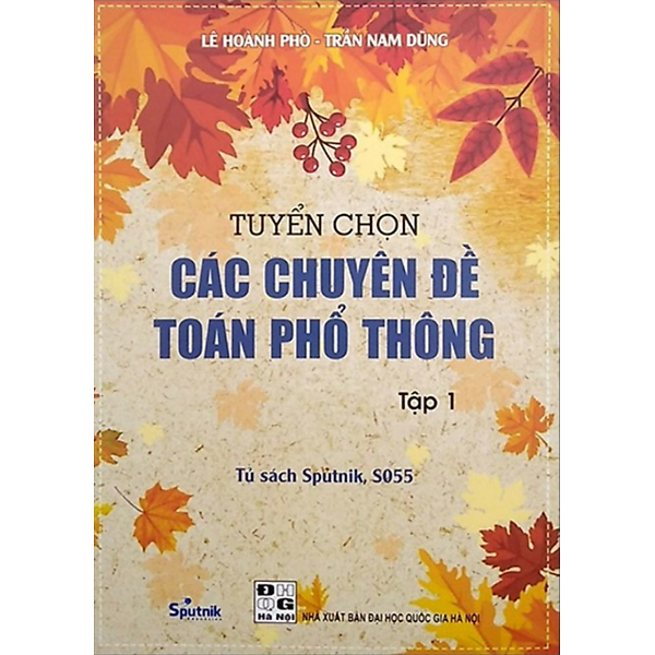 Sách - Tuyển Chọn Các Chuyên Đề Toán Phổ Thông Tập 1