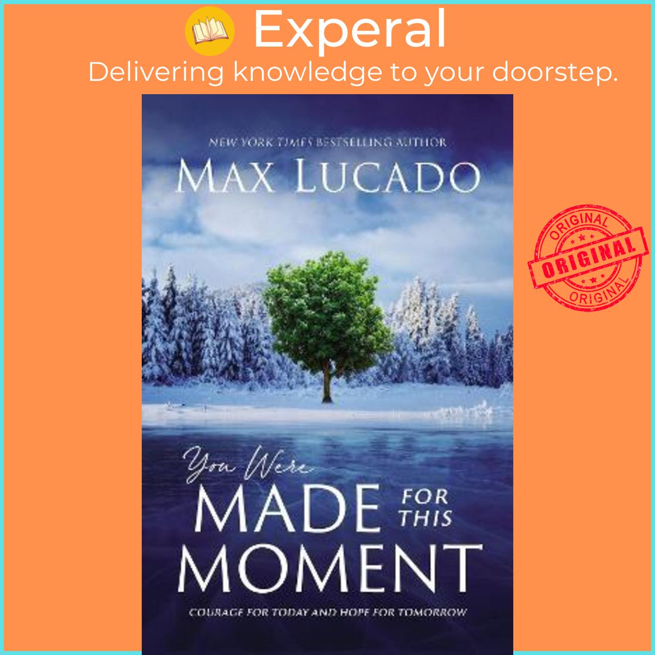 Sách - You Were Made for This Moment : Courage for Today and Hope for Tomorrow by Max Lucado