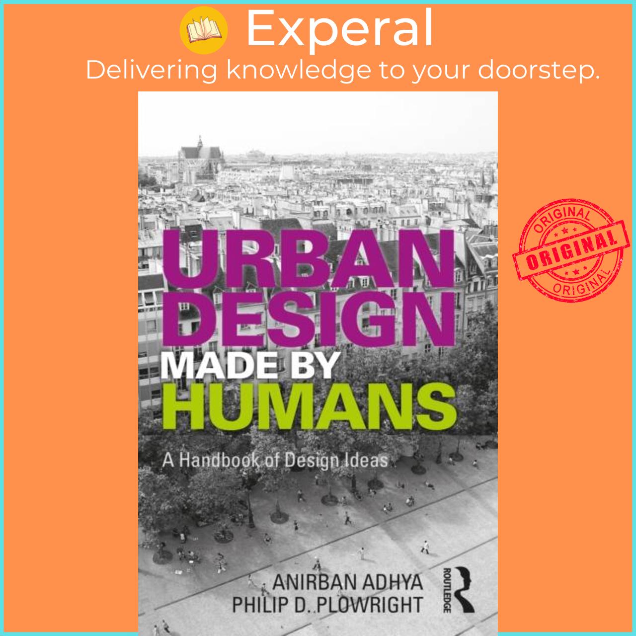 Sách - Urban Design Made by Humans - A Handbook of Design Ideas by Philip D. Plowright (UK edition, paperback)