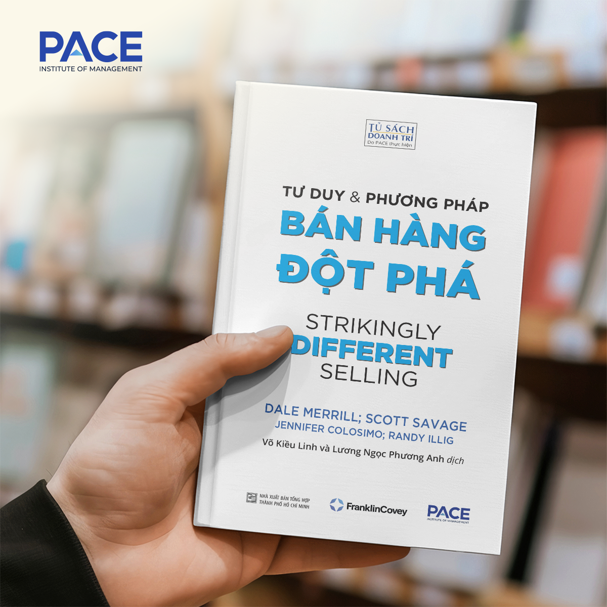 Tư duy và phương pháp bán hàng đột phá (Strikingly Different Selling) - PACE Books
