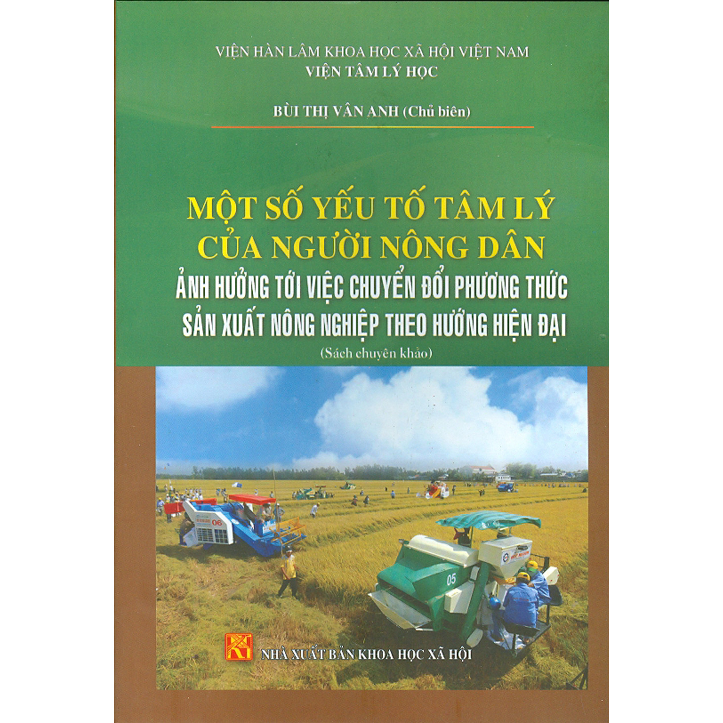 Một Số Yếu Tố Tâm Lý Của Người Nông Dân Ảnh Hưởng Tới Việc Chuyển Đổi Phương Thức Sản Xuất Nông Nghiệp Theo Hướng Hiện Đại (Sách Chuyên Khảo)