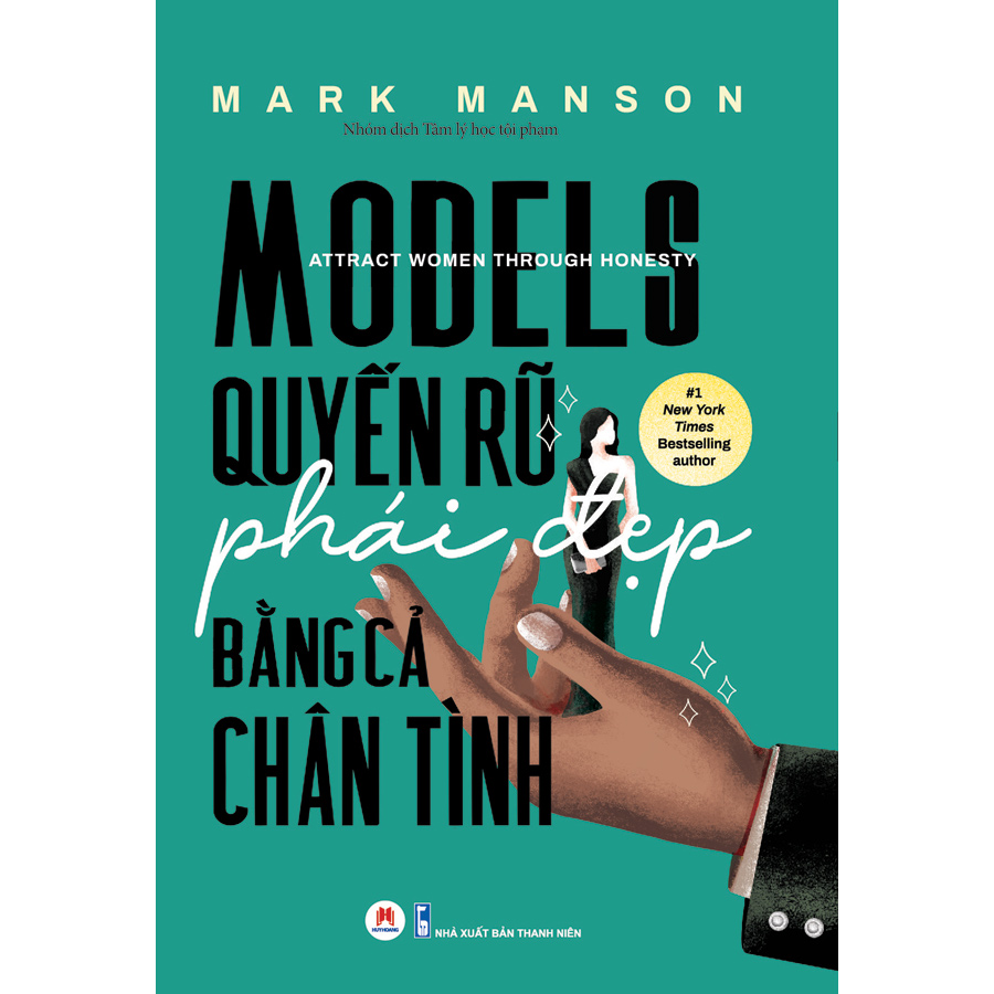 Models: Quyến Rũ Phái Đẹp Bằng Cả Chân Tình