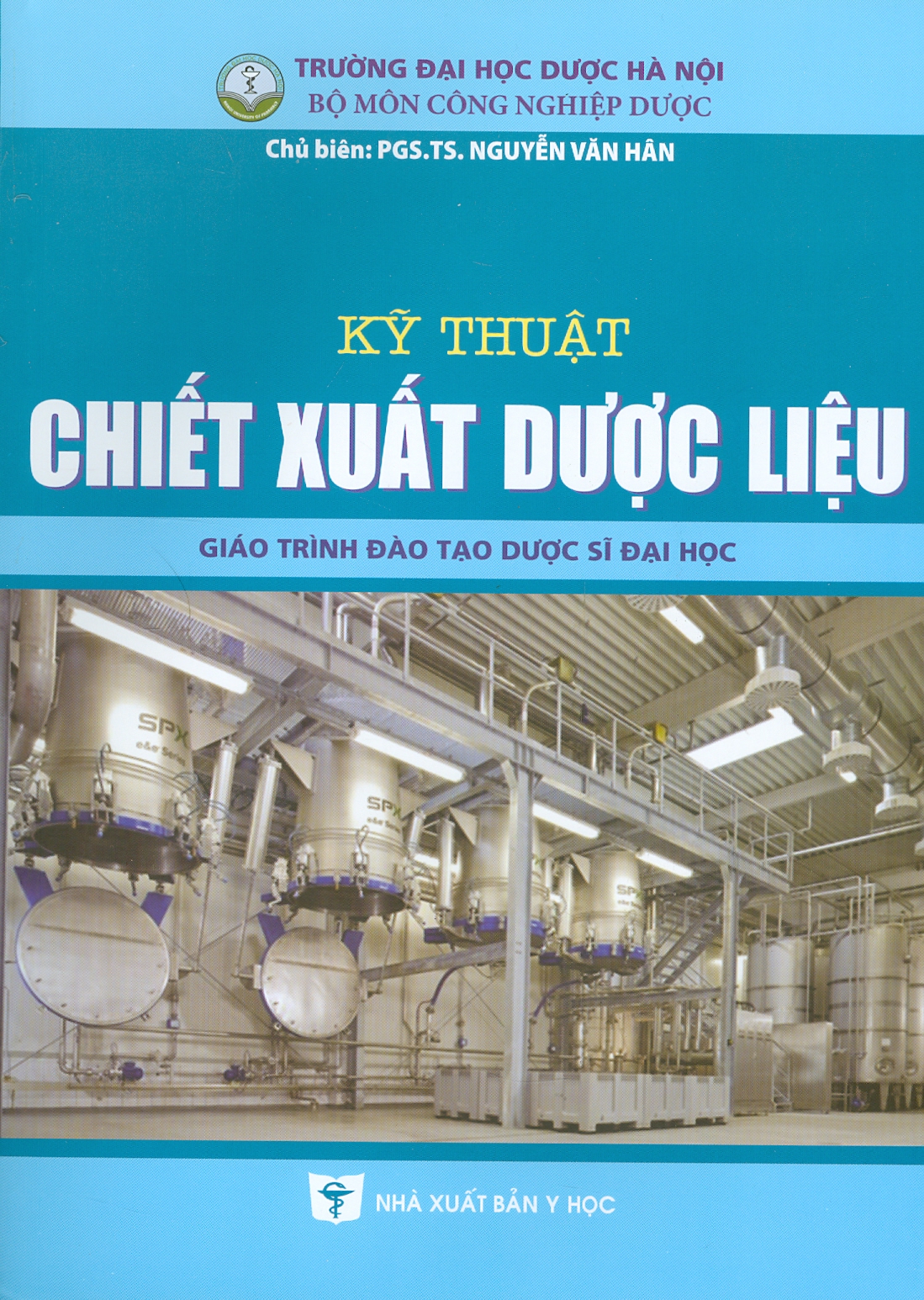 Kỹ Thuật CHIẾT XUẤT DƯỢC LIỆU (Giáo Trình Đào Tạo Dược Sĩ Đại Học)