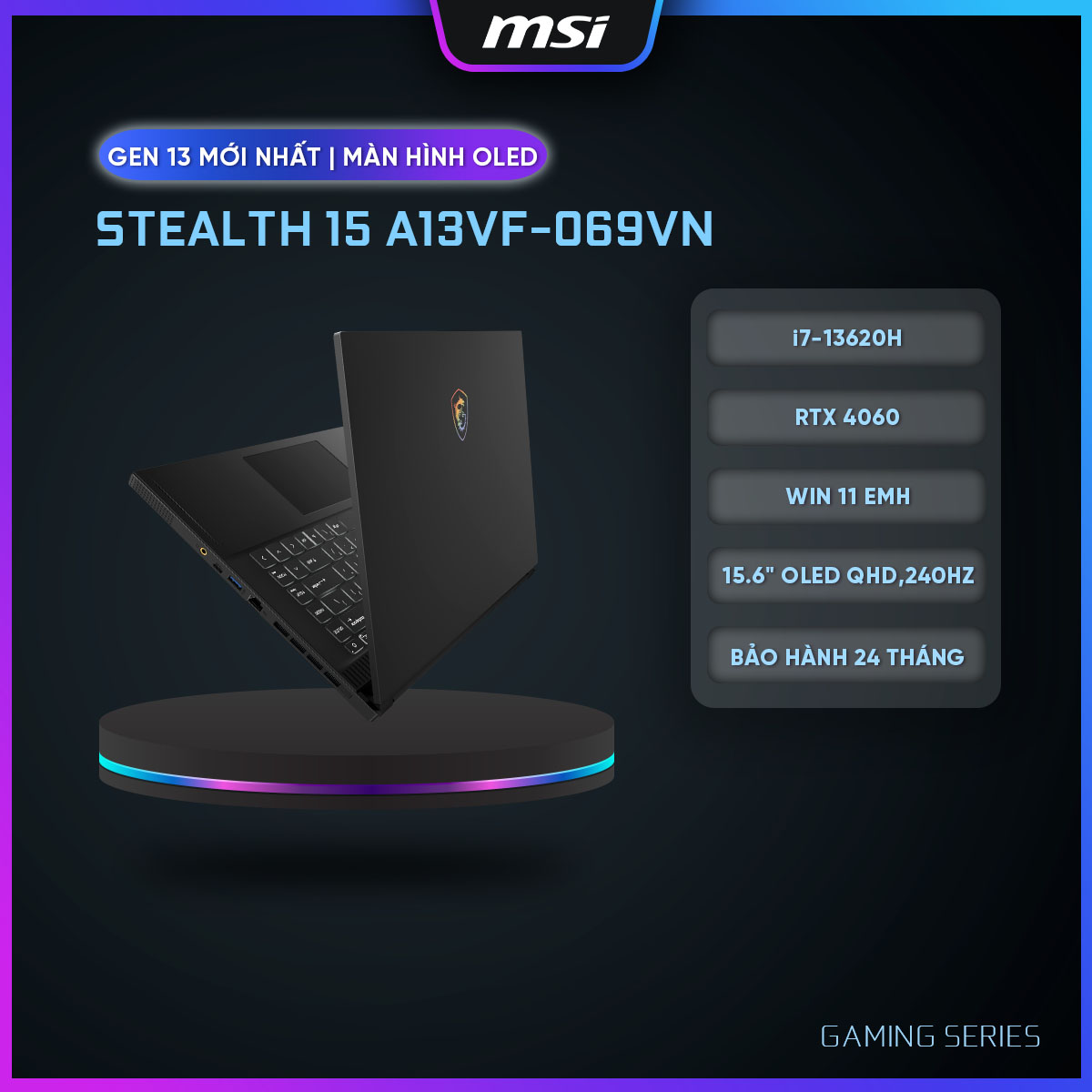 MSI Laptop Gaming Stealth 15 A13VF-069VN|i7-13620H|RTX 4060|DDR5 16GB|1TB SSD|15.6&quot; OLED,240Hz,100% [Hàng chính hãng]