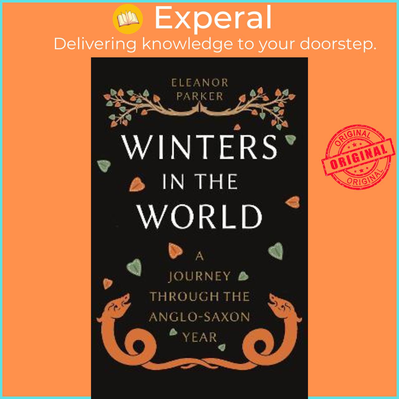 Sách - Winters in the World : A Journey through the Anglo-Saxon Year by Eleanor Parker