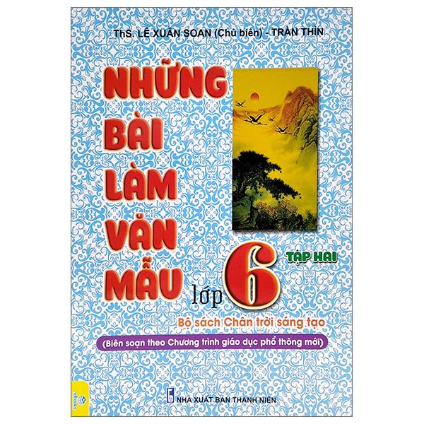 Những Bài Làm Văn Mẫu Lớp 6 - Tập 2 (Chân Trời Sáng Tạo)