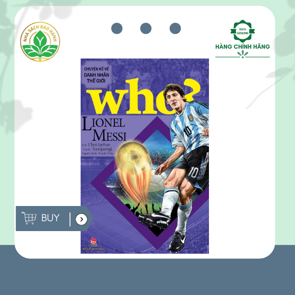 Who? Chuyện Kể Về Danh Nhân Thế Giới: Lionel Messi