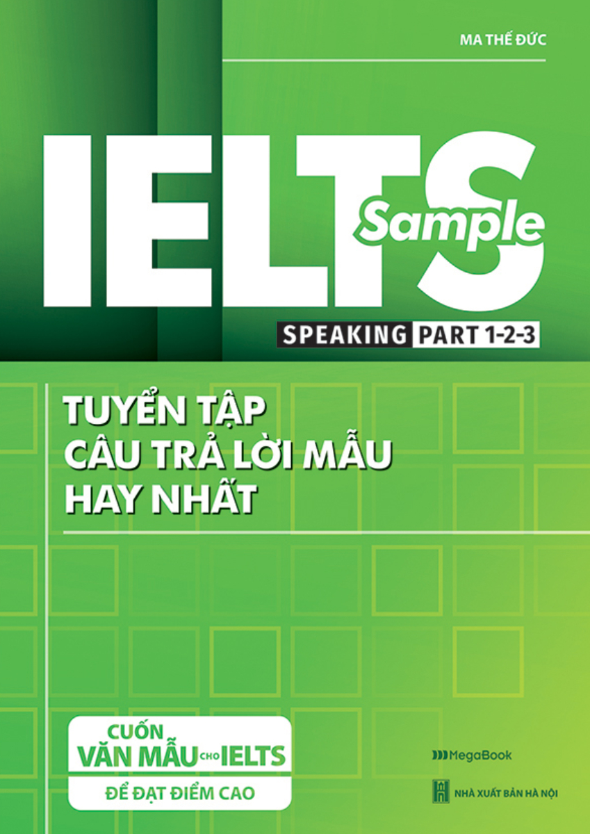 IELTS SAMPLE Speaking Part 1-2-3 - Tuyển Tập Câu Trả Lời Mẫu Hay Nhất - MEGA