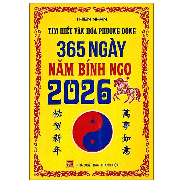 Sách - Tìm Hiểu Văn Hóa Phương Đông - 365 Ngày Năm Bính Ngọ 2026