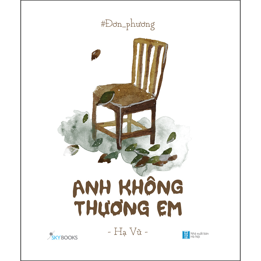 Đơn Phương - Anh Không Thương Em (Tái Bản)