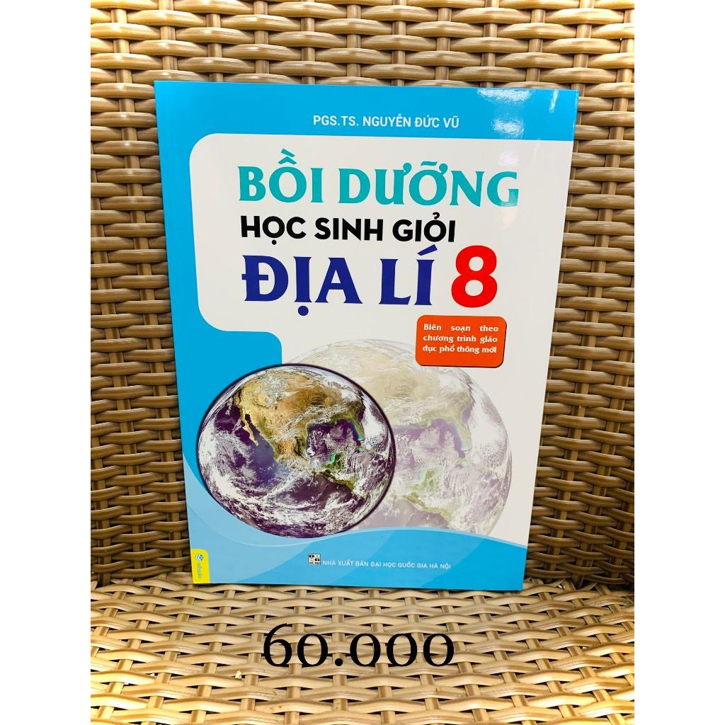 Sách - Bồi dưỡng học sinh giỏi Địa lí 8 ( biên soạn theo chương trình GDPT mới )