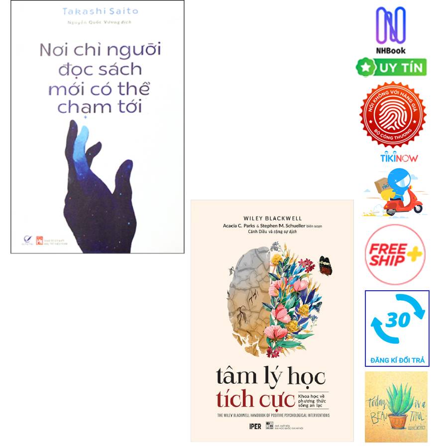 Combo Nơi Chỉ Người Đọc Sách Mới Có Thể Chạm Tới Và Tâm Lí Học Tích Cực - Khoa Học Về Phương Thức Sống An Lạc ( Tặng sổ tay )