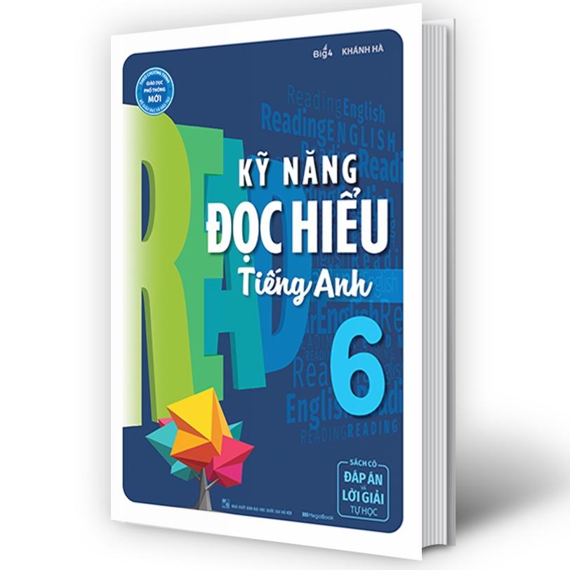 Sách - Kỹ Năng Đọc Hiểu Tiếng Anh Lớp 6 - Có đáp án và lời giải theo trương trinhg mới nhất