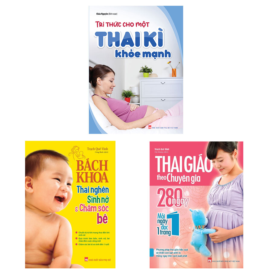 Combo Sách: Tri Thức Cho Một Thai Kì Khỏe Mạnh + Thai Giáo Theo Chuyên Gia + Bách Khoa Thai Nghén