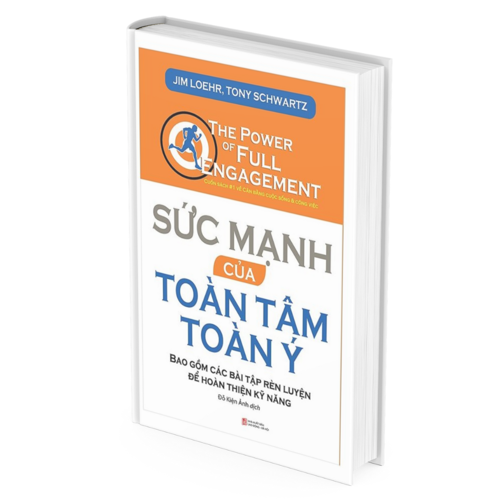 Sức Mạnh Của Toàn Tâm Toàn Ý -  Jim Loehr