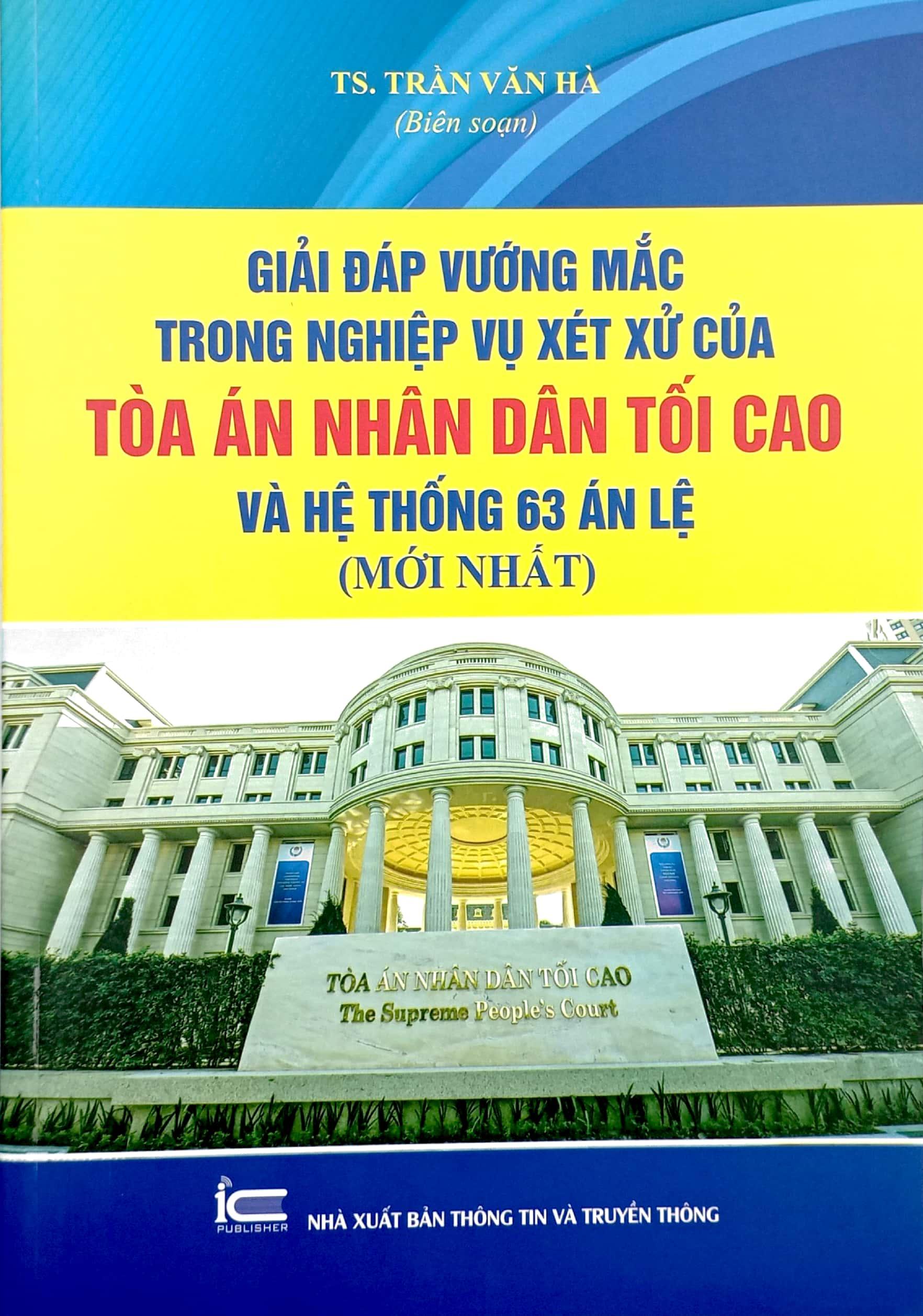Giải Đáp Vướng Mắc Trong Nghiệp Vụ Xét Xử Của Tòa Án Nhân Dân Tối Cao Và Hệ Thống 63 Án Lệ