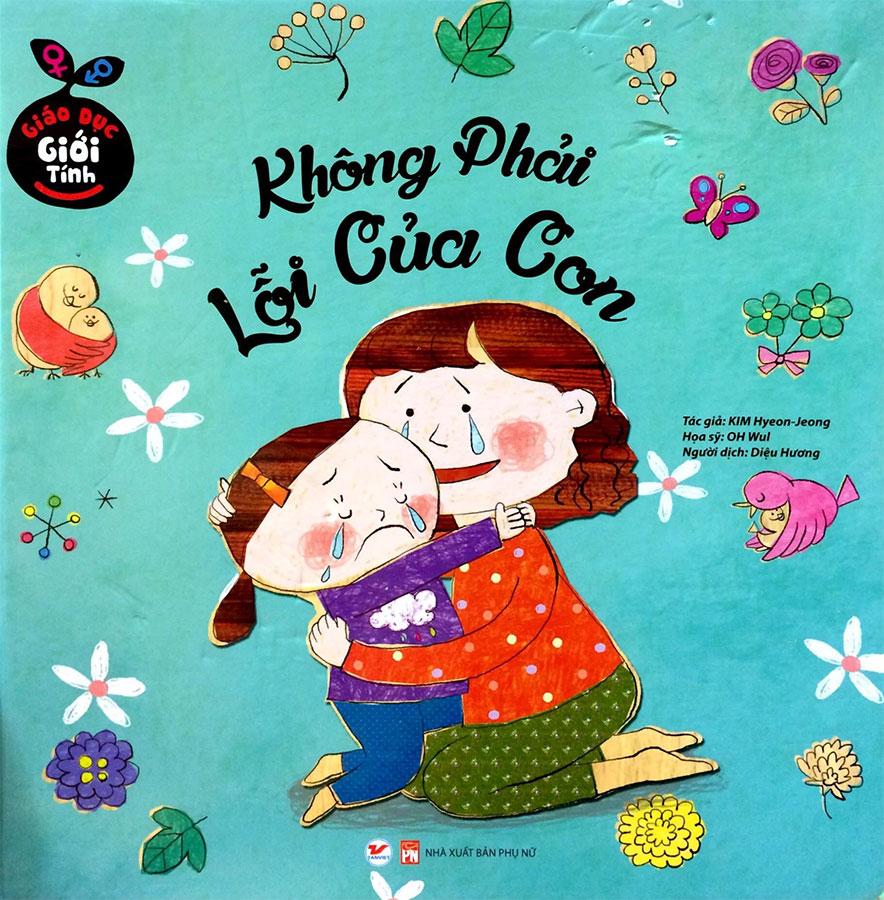 Giáo Dục Giới Tính - Không Phải Lỗi Của Con (Tái bản nắm 2023)