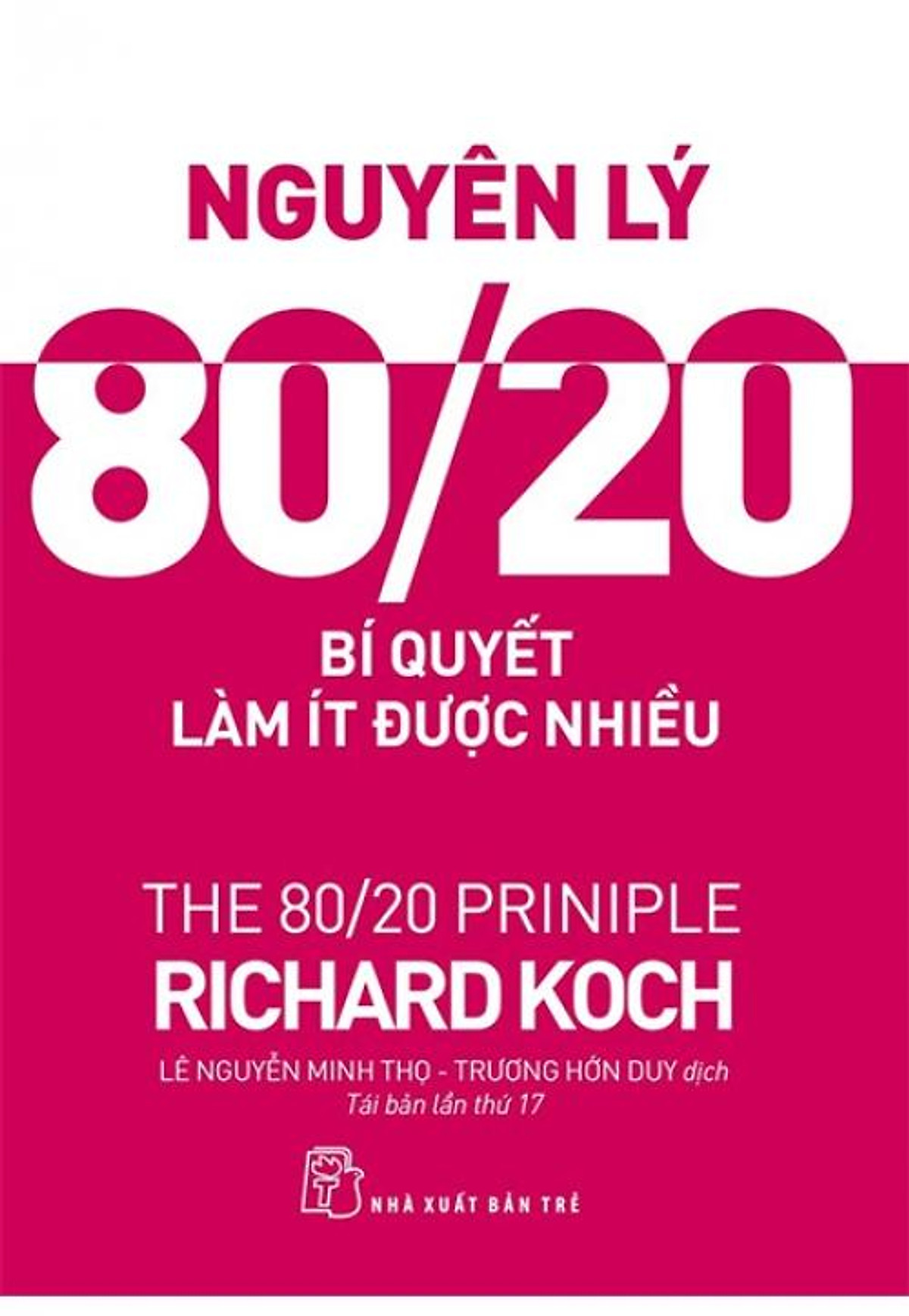 Nguyên Lý 80/20 - Bí Quyết Làm Ít Được Nhiều