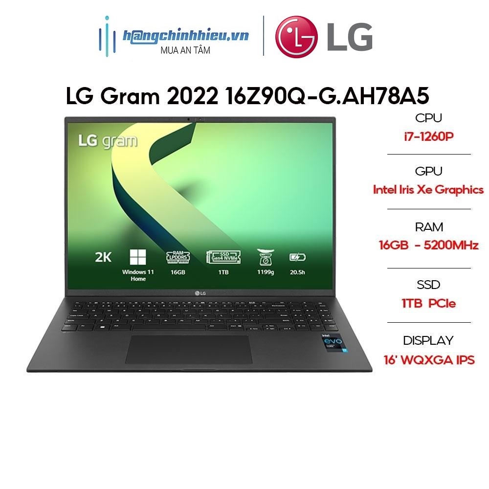 Laptop LG Gram 2022 16Z90Q-G.AH78A5 (i7-1260P | 16GB | 1TB | Intel Iris Xe Graphics | 16' WQXGA 99% DCI-P3 | Win 11) Hàng chính hãng